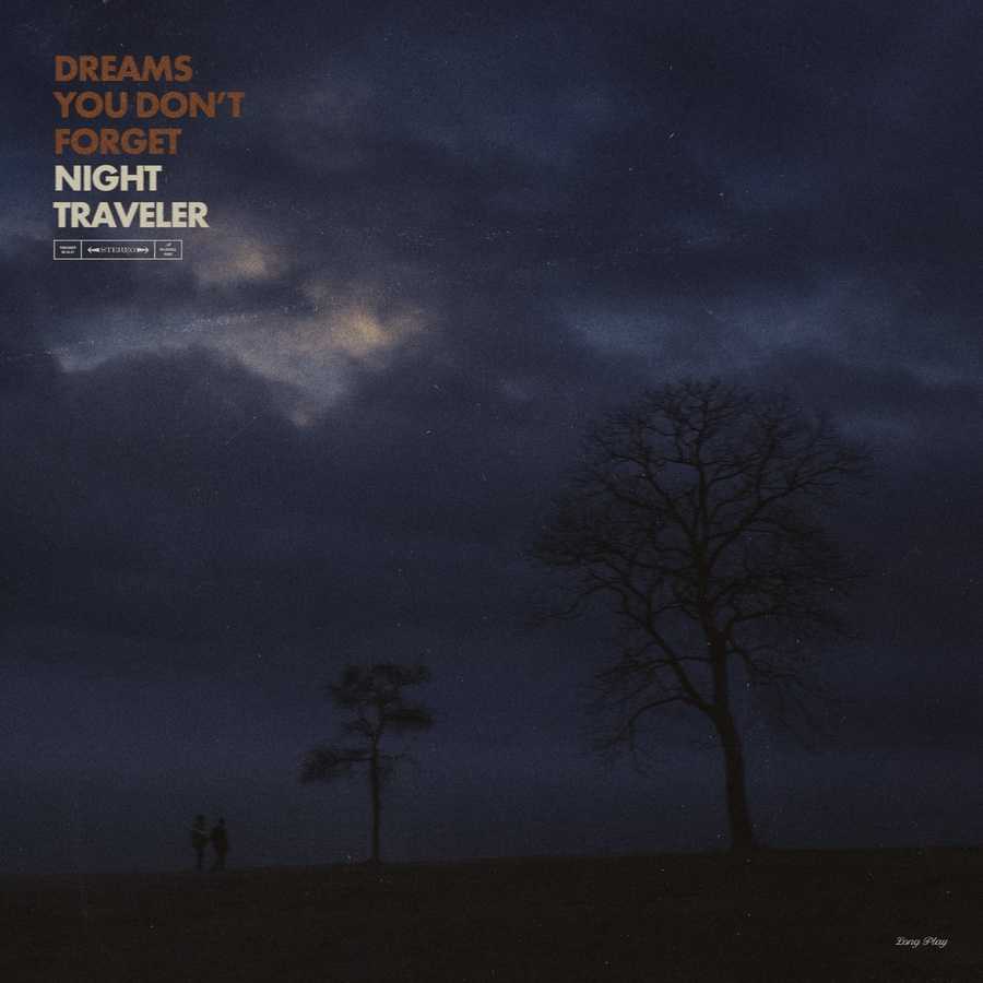 Night Traveler - Dreams You Dont Forget 
